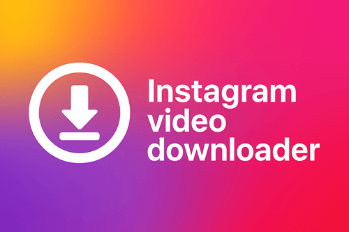 The Easiest Way to Download Instagram Videos
